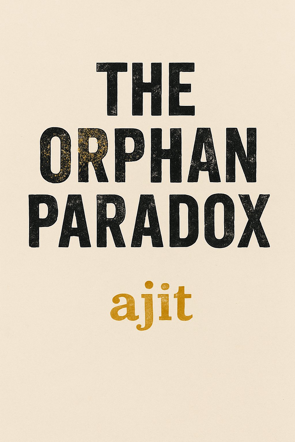 Book cover of The Orphan Paradox by Ajit